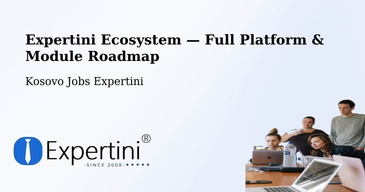 Expertini Ecosystem — Full Platform & Module Roadmap – Suharekë